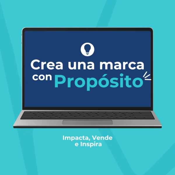 Crea una Marca con Propósito: Impacta, Vende e Inspira